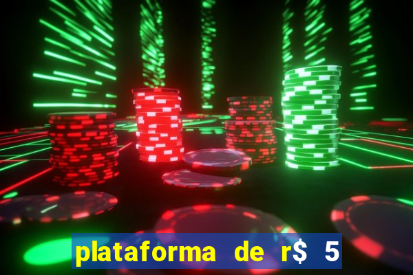 plataforma de r$ 5 jogo do tigrinho